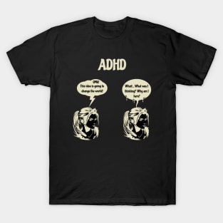 ADHD changing the world, if only I could remember T-Shirt